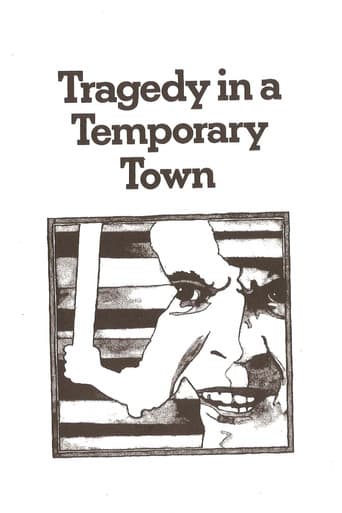 Tragedy in a Temporary Town