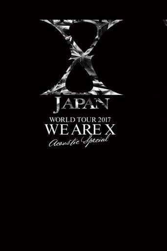 X JAPAN WORLD TOUR 2017 WE ARE X Acoustic Special Miracle