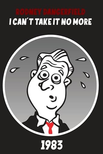 The Rodney Dangerfield Special: I Can't Take It No More
